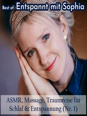 cover image of Best of "Entspannt mit Sophia"--Asmr, Massage, Traumreise für Schlaf & Entspannung (Nr. 1)